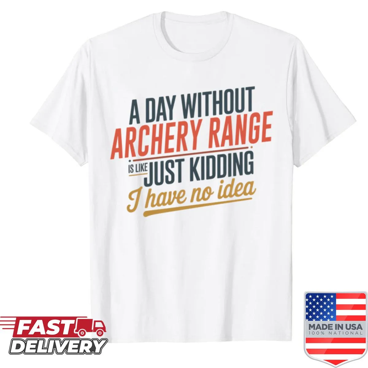 Funny archery range lover t-shirt with humorous typography
