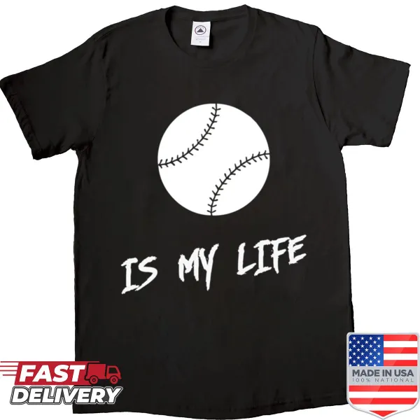 Typography shirt stating 'Baseball Is My Life'.