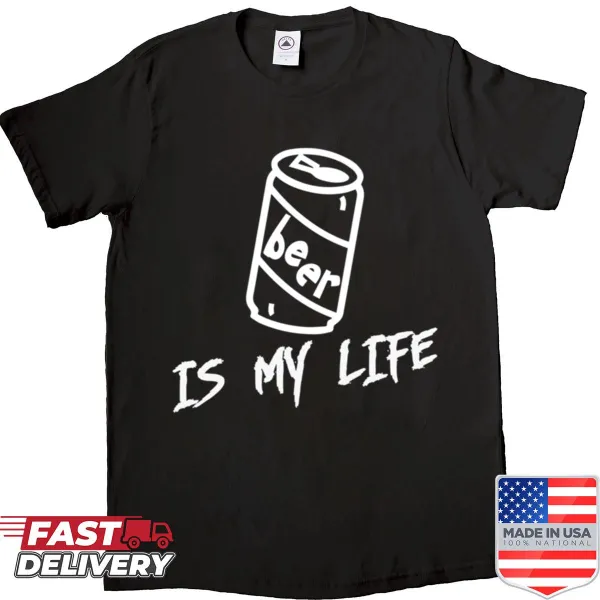 Funny Beer Is My Life t-shirt with humorous typography