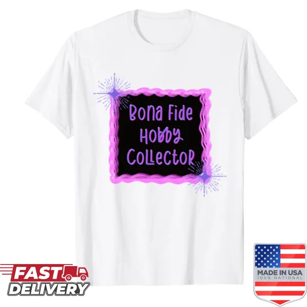 Bona Fide Hobby Collector t-shirt with typography design