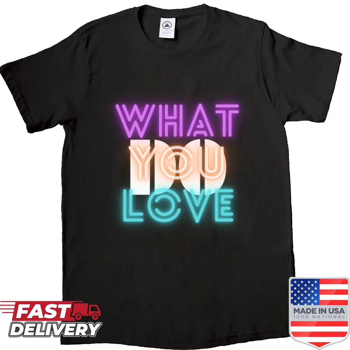Inspirational shirt with text 'Do What You Love'