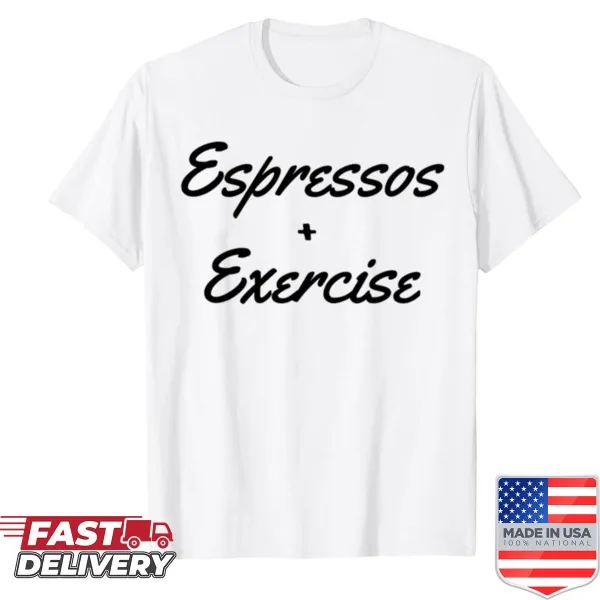 Playful typography shirt about espressos and exercise