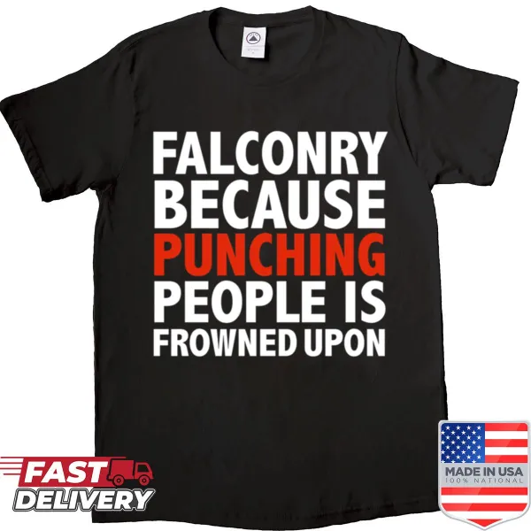 Funny falconry t-shirt with a humorous phrase about punching