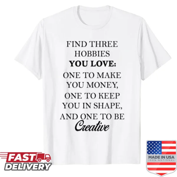 Typography shirt with the phrase 'Find Free Hobbies'