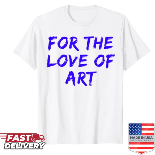 Hand-lettered t-shirt expressing love for art
