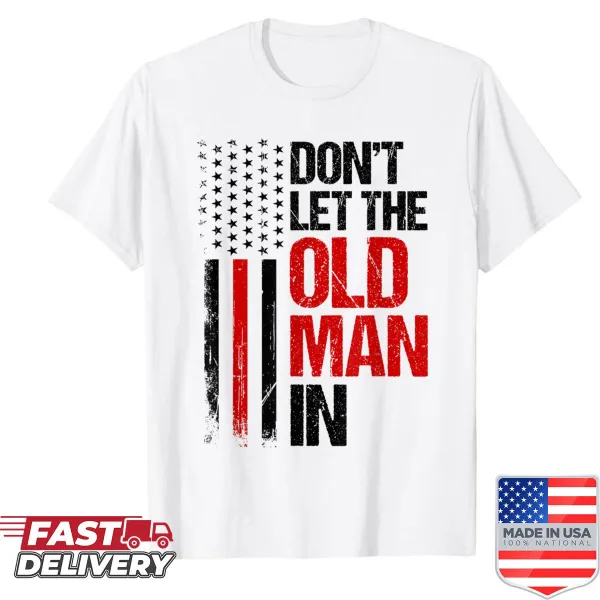 Vintage humorous shirt with 'Don't Let The Old Man In' and American flag