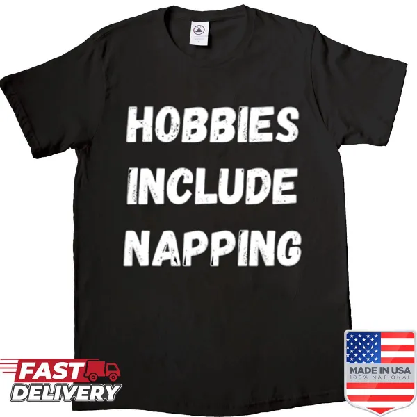 Cute shirt with text about hobbies including napping.