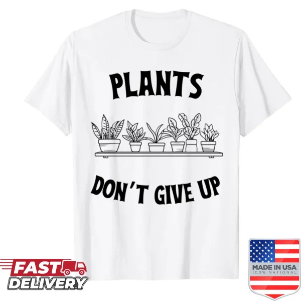 Motivational shirt with text about house plants and resilience