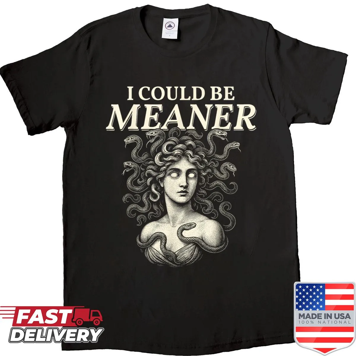 Vintage-style T-shirt with Medusa and the phrase 'I Could Be Meaner.'