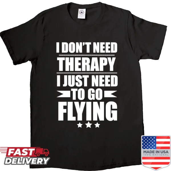 Flying-themed shirt with a playful therapy quote.