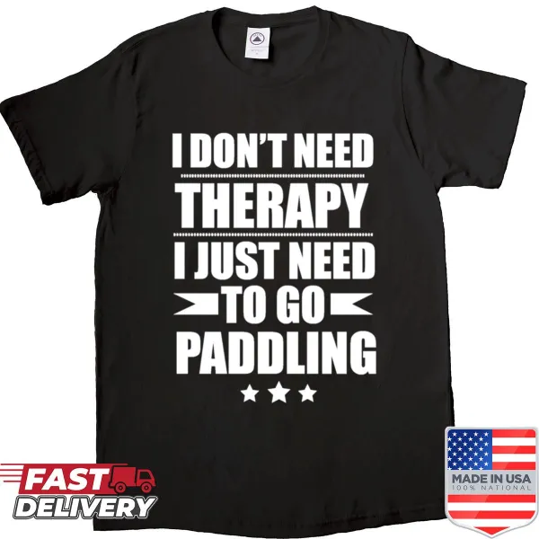 Paddling-themed shirt with a playful therapy quote.