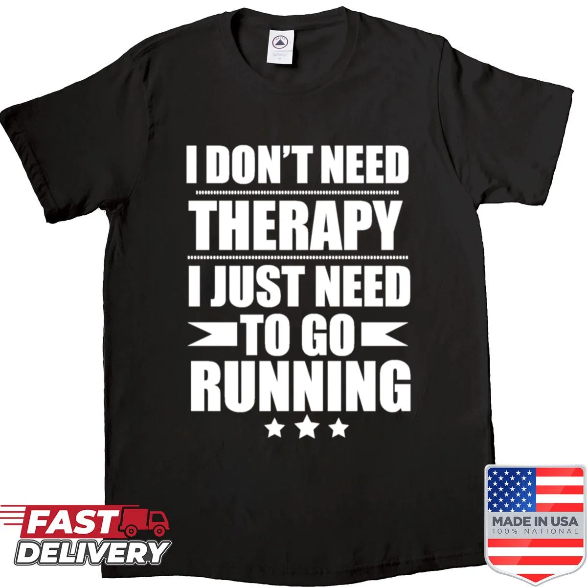 Running T-shirt with the phrase 'I Don't Need Therapy Just Need To Go Running.'