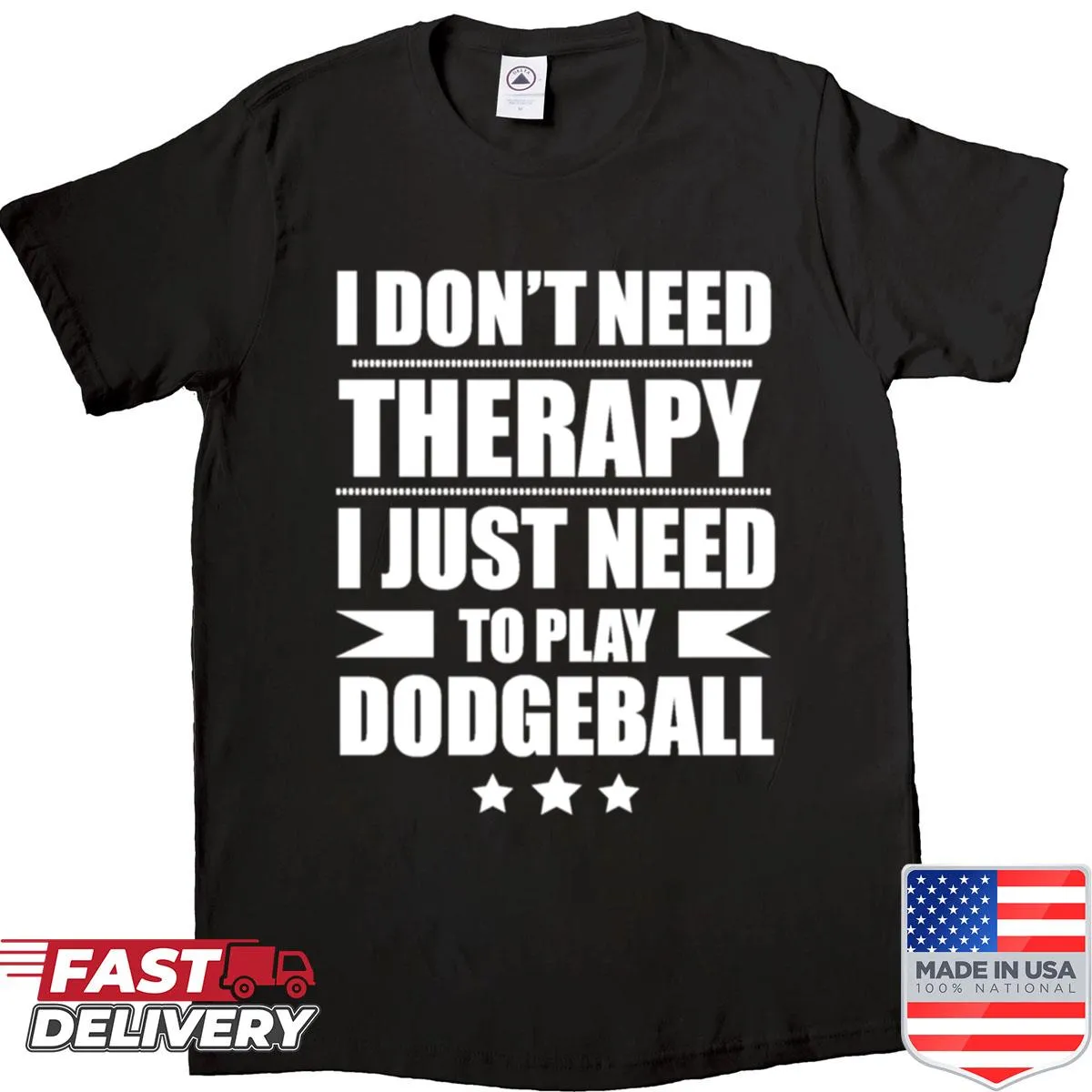 T-shirt with text 'I Don't Need Therapy Just Need To Play Dodgeball' in a bold design