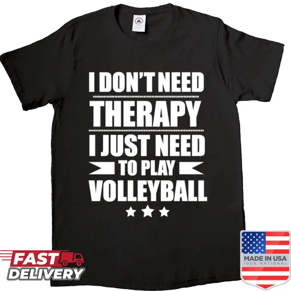 Funny volleyball shirt with text about therapy