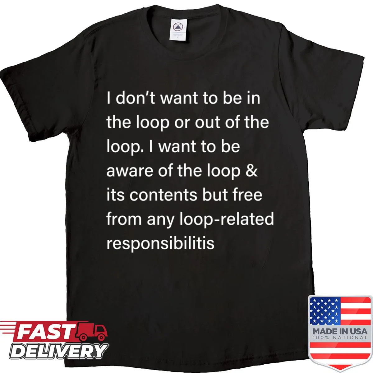 Sarcastic quote T-shirt about being in or out of the loop