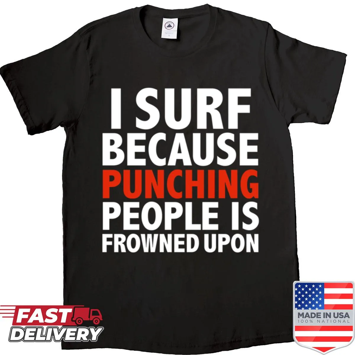 Funny surfing T-shirt with a humorous phrase about surfing.