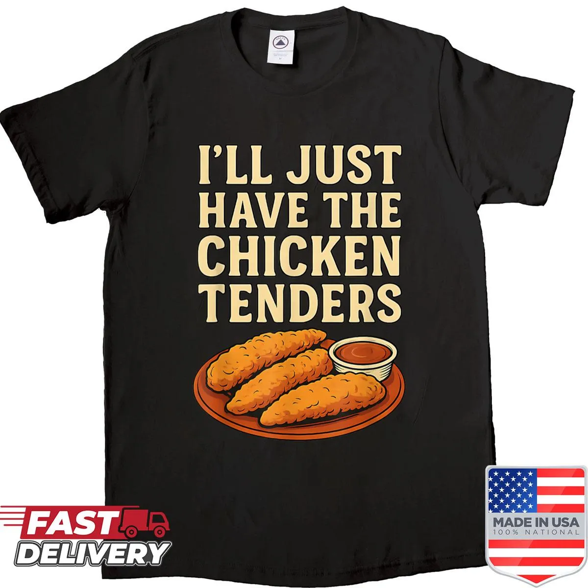 Funny shirt with 'I'll Just Have The Chicken Tenders' slogan