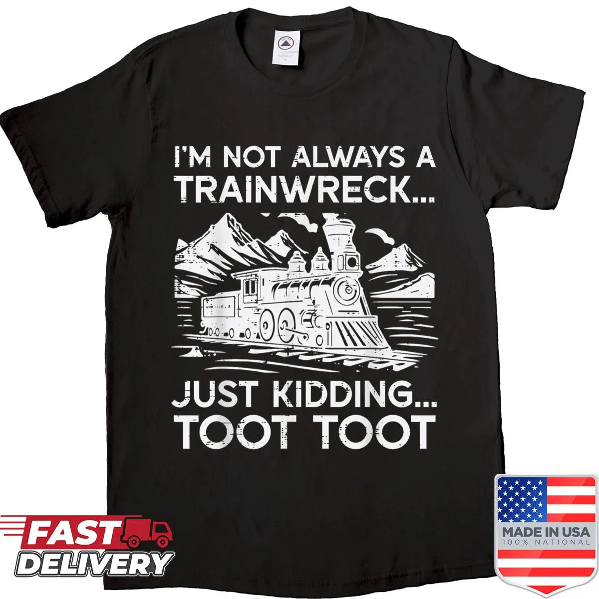 Funny saying shirt featuring a humorous trainwreck phrase