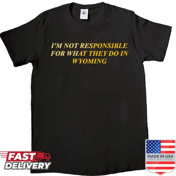 Sarcastic shirt about Wyoming