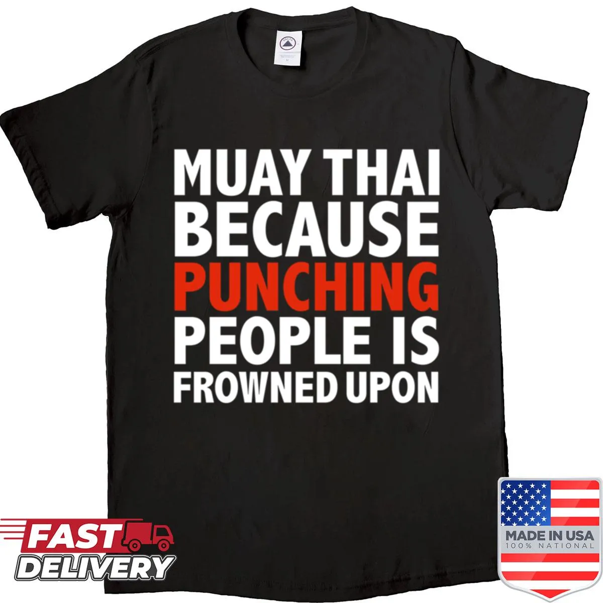 Muay Thai shirt with the phrase 'Because Punching People Is Frowned Upon' in bold typography