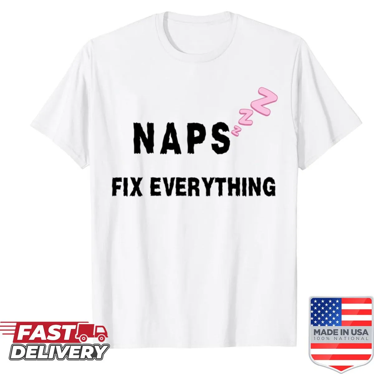 Shirt featuring humorous text 'Naps Solve Everything - Hobbies Include'