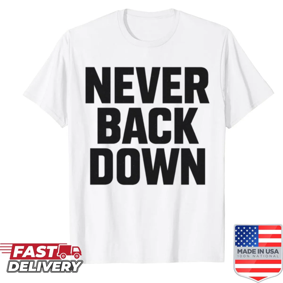 Motivational phrase 'Never Back Down' on a shirt