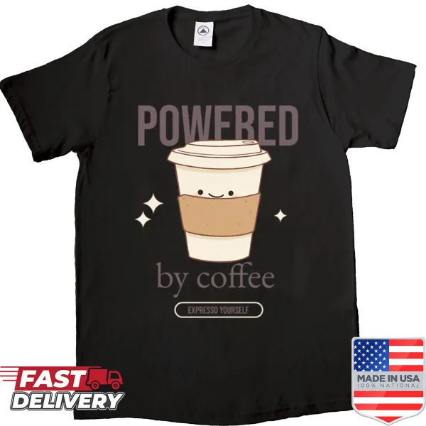 T-shirt with 'Powered By Coffee' text in a playful font.