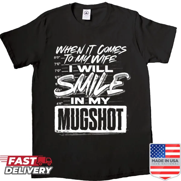 Funny mugshot shirt with the phrase about a wife