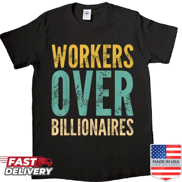 Retro shirt with the saying 'Workers Over Billionaires'