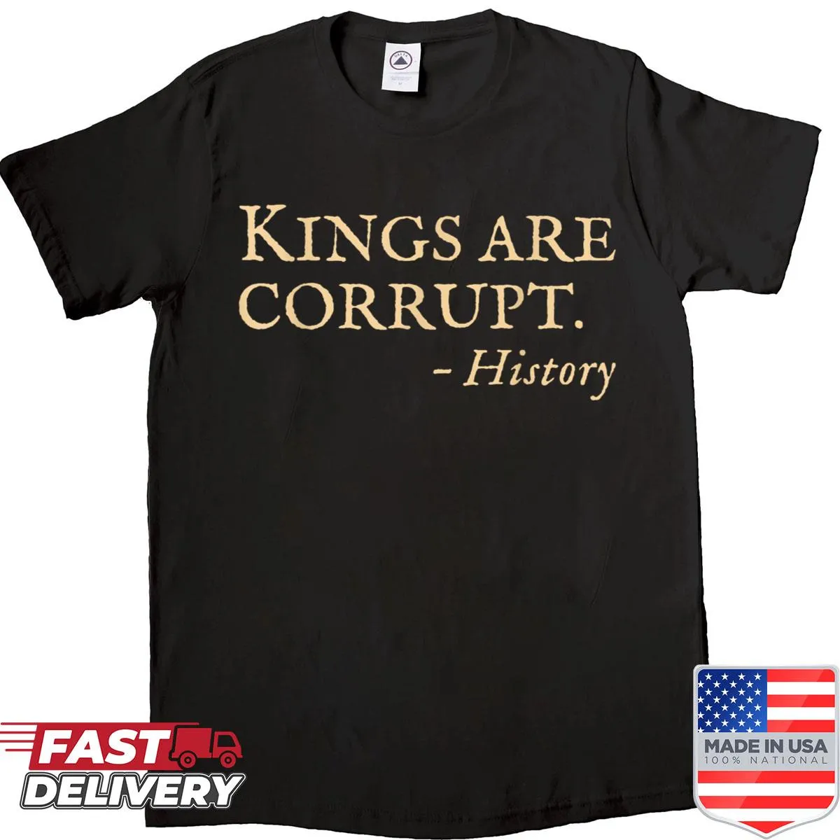 Sarcastic shirt featuring 'Anti King No Kings' quote for humor