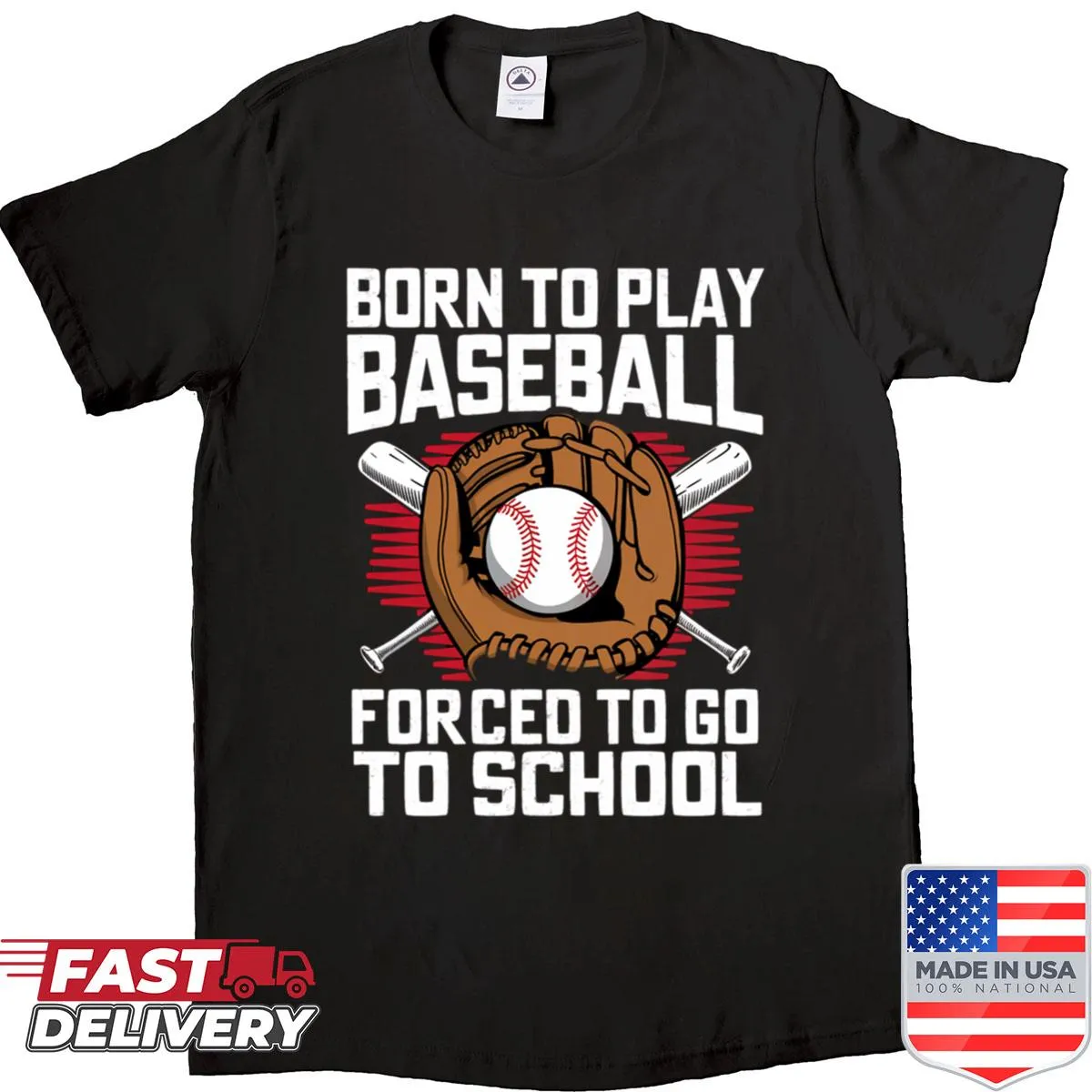 Baseball-themed shirt with the phrase 'Born To Play Baseball Forced To Go School'