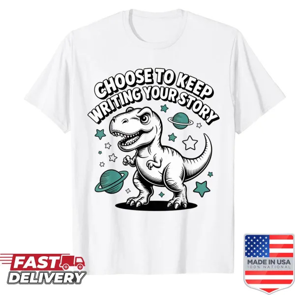 Dinosaur and space-themed shirt with motivational writing design