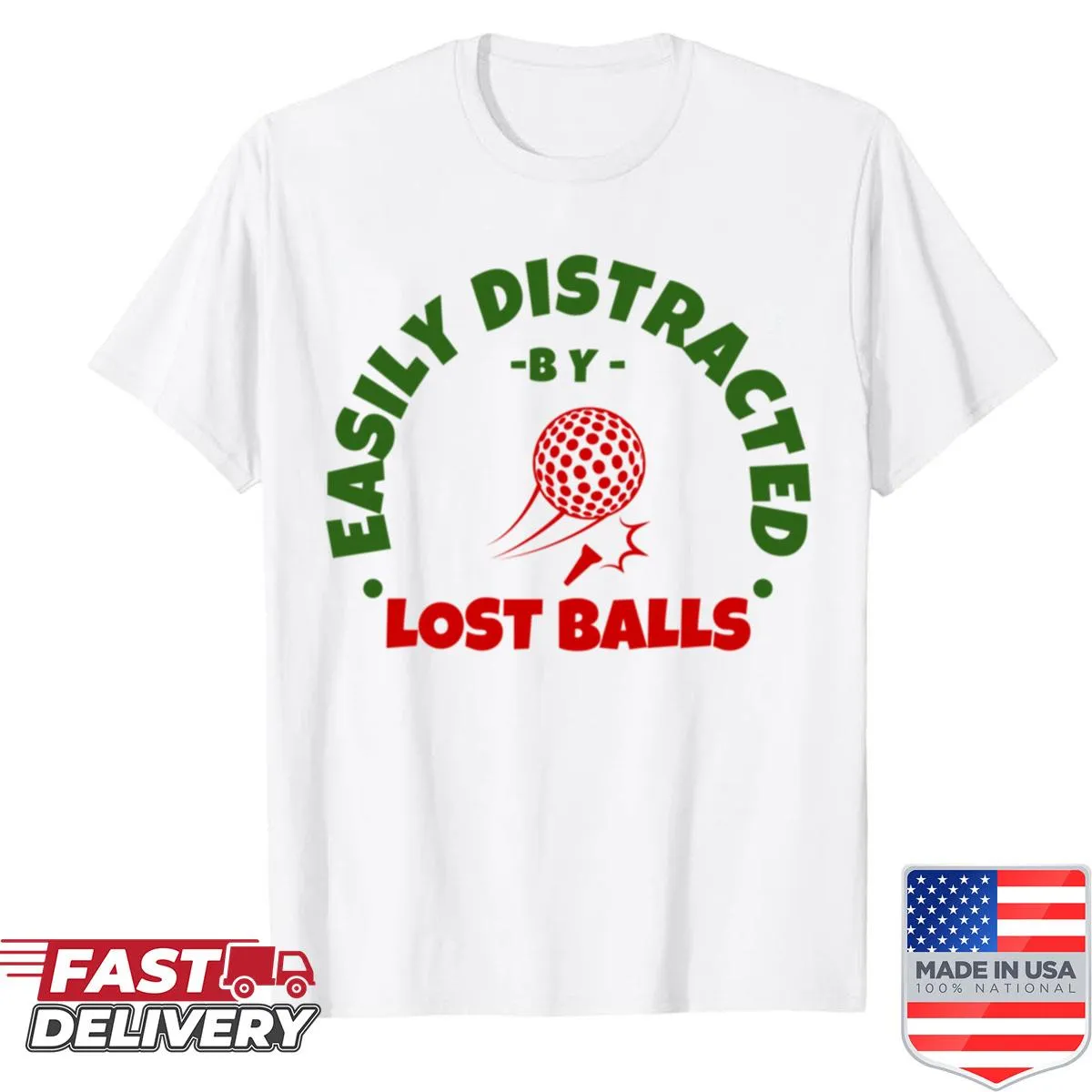 Humorous golf shirt with the phrase 'Easily Distracted By Lost Balls' printed boldly
