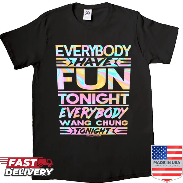 Fun shirt with text 'Everybody Have Fun Tonight'