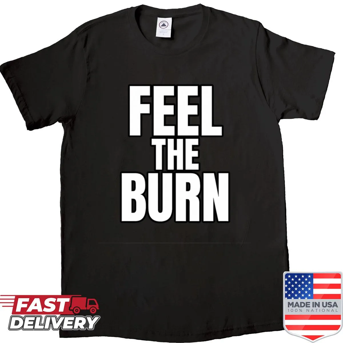 Motivational fitness shirt with the phrase 'Feel The Burn'