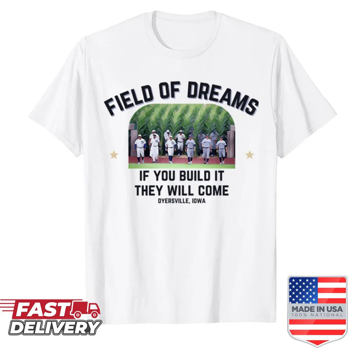 Shirt with the phrase 'If You Build It, They Will Come' from Field of Dreams