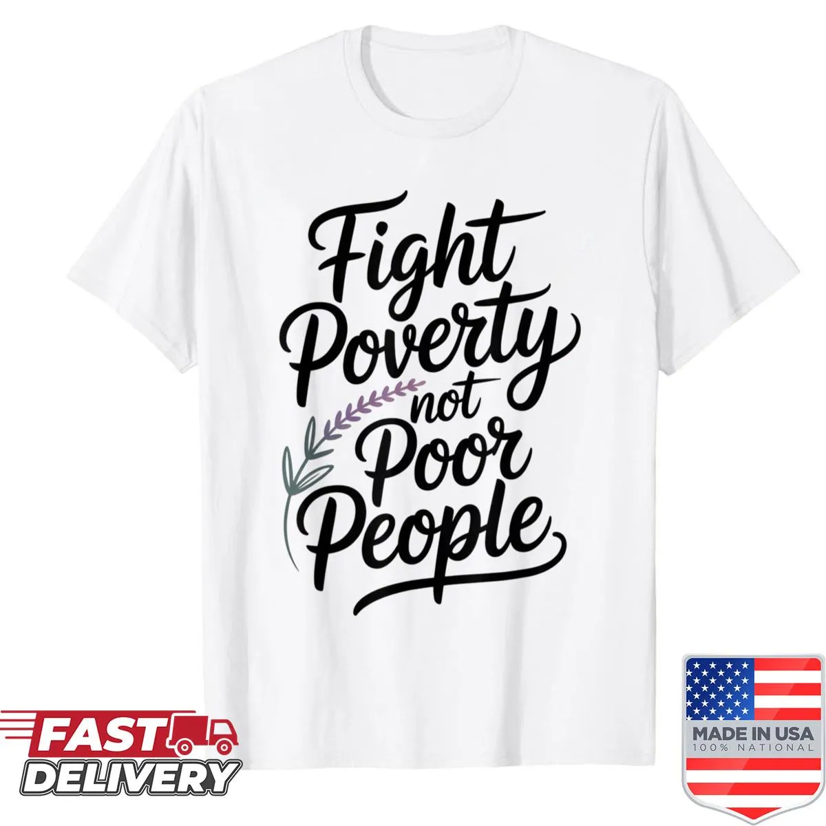 Inspirational shirt with the phrase 'Fight Poverty Not Poor People' in bold typography