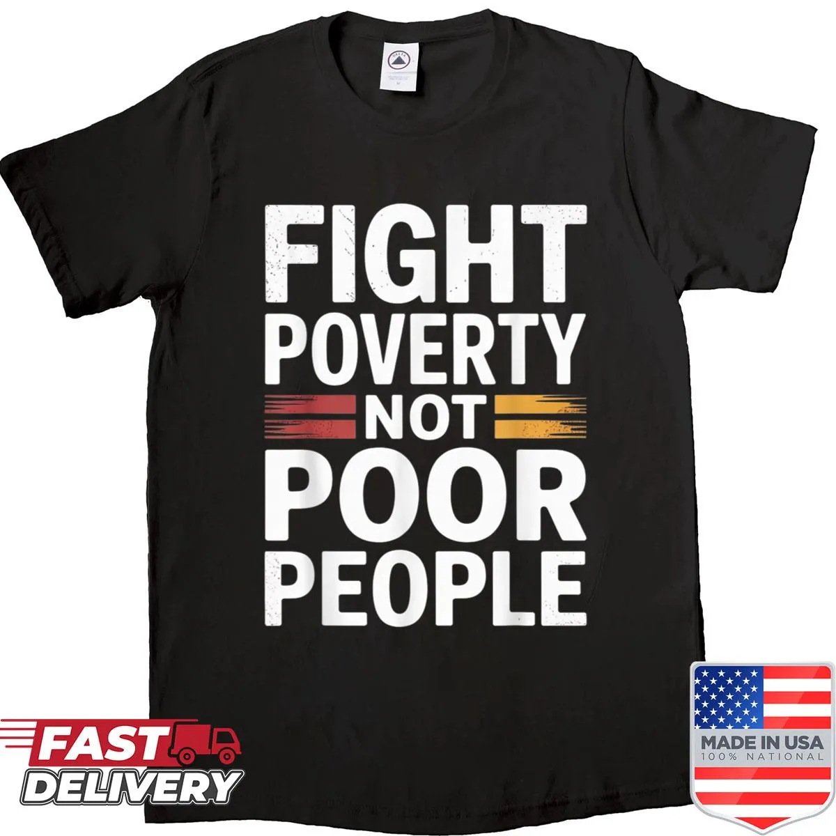 Inspirational shirt with the phrase 'Fight Poverty Not Poor People'