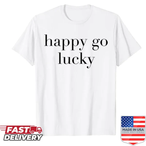 Bold typography stating 'Happy Go Lucky' on a casual t-shirt