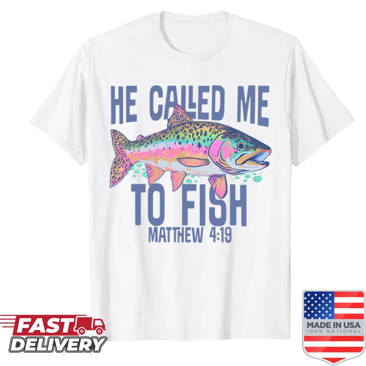 T-shirt featuring the text 'He Called Me To Fish' from Matthew 4:19.