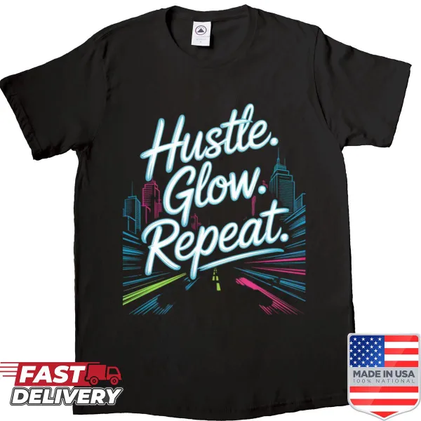Inspirational T-shirt with the phrase 'Hustle Glow Repeat.'
