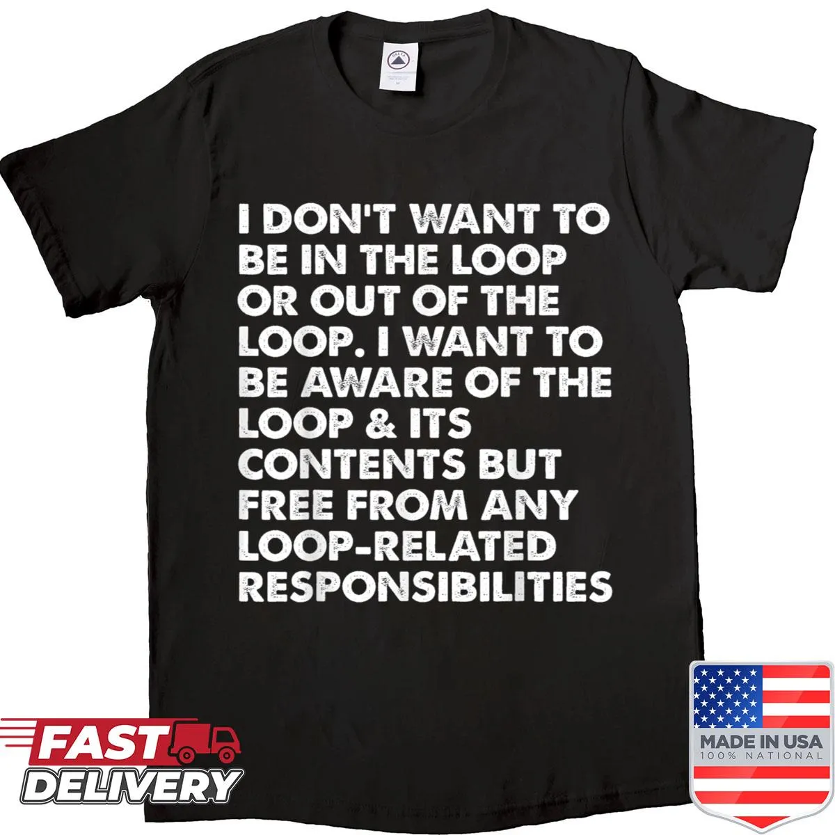 Witty phrase on shirt about staying out of the loop