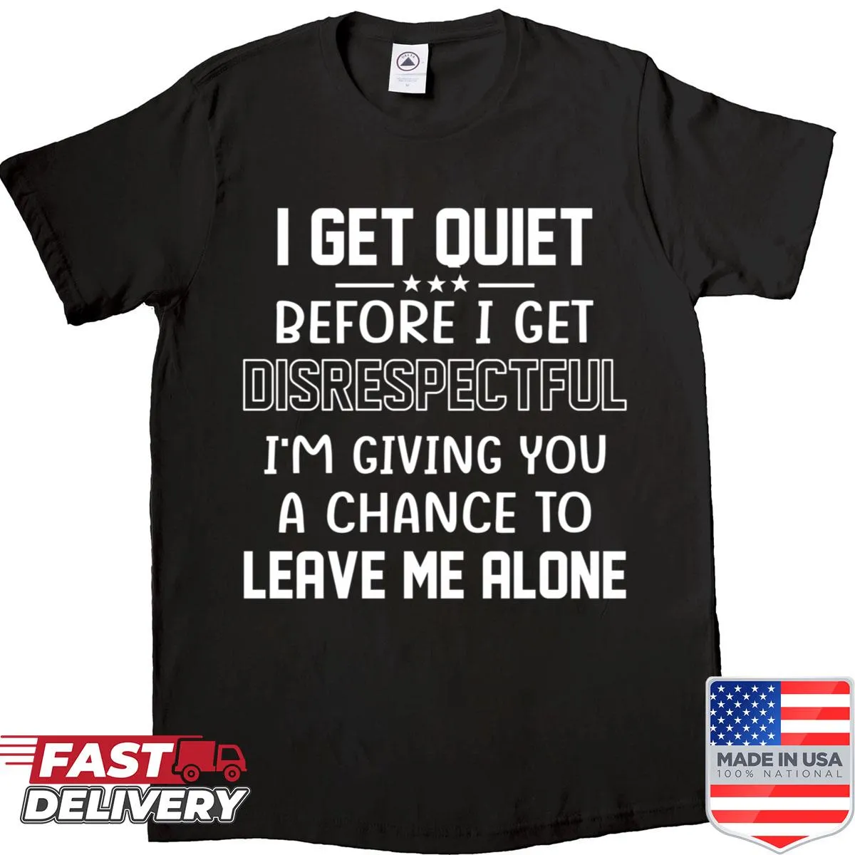Bold t-shirt with the phrase I Get Quiet Before I Get Disrespectful