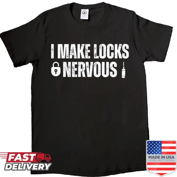 Edgy t-shirt with the phrase 'I Make Locks Nervous' in bold text