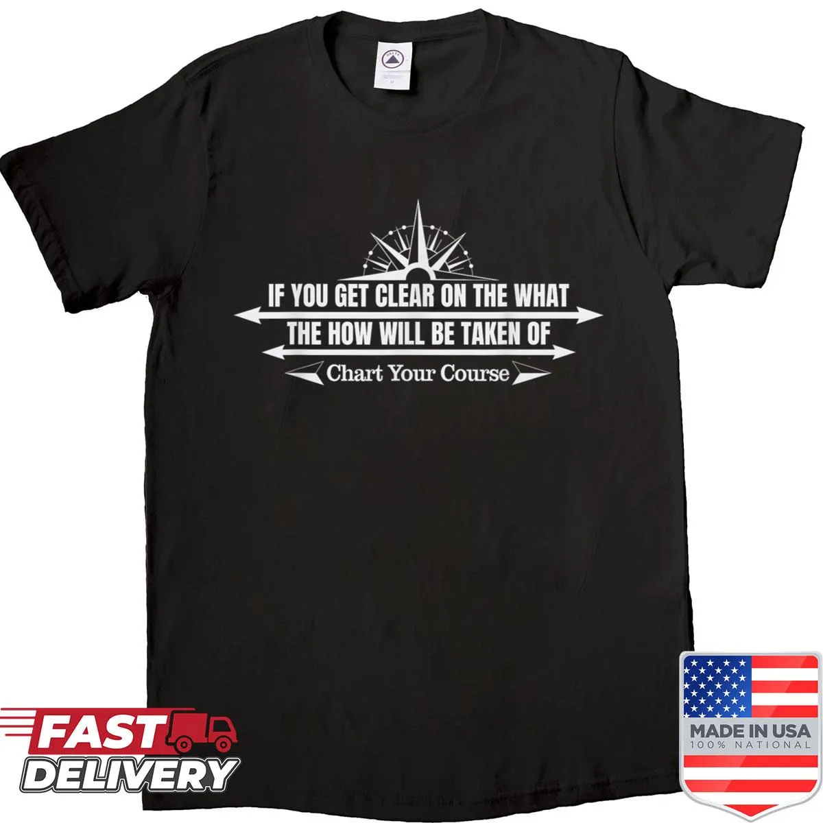 Motivational shirt with a message about clarity and purpose.