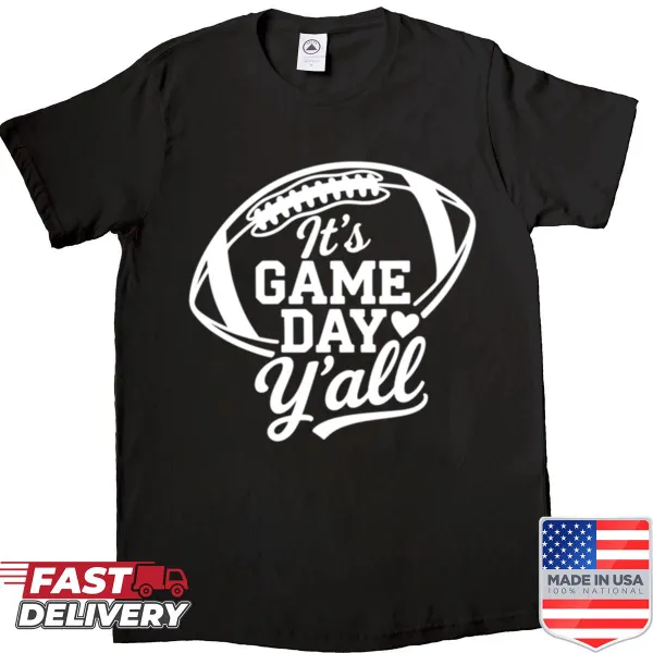 Shirt with playful text saying It's Game Day Y'all