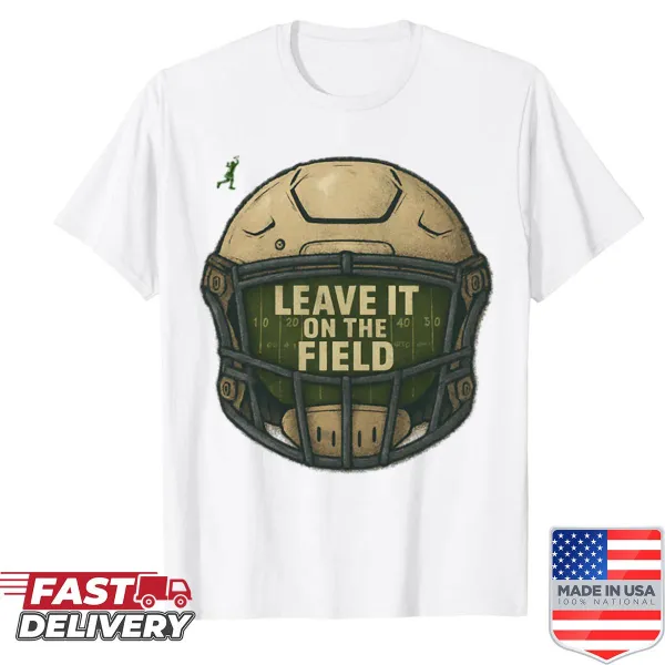 Bold typography shirt with the phrase 'Leave It On The Field'