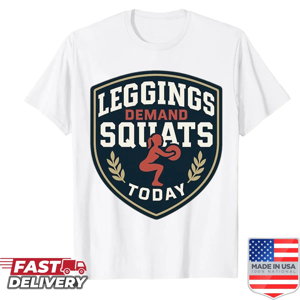 Oversized shirt with humorous fitness badge design stating Leggings Demand Squats Today.