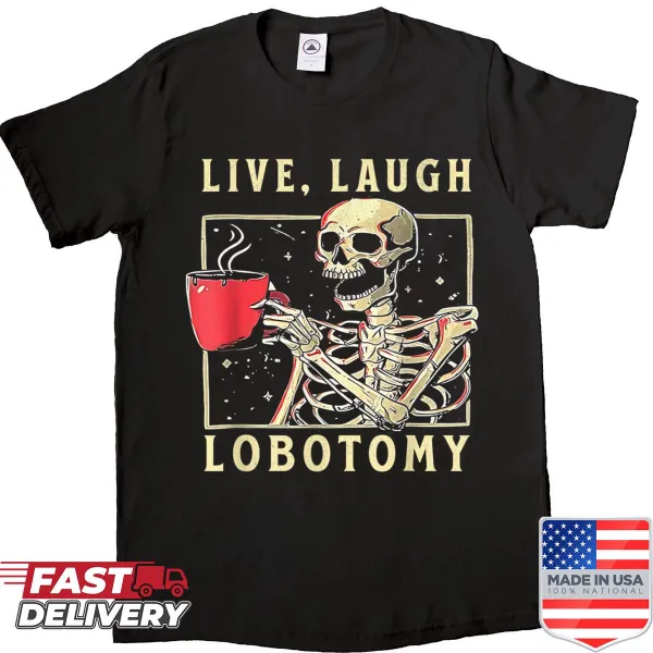 Funny shirt with the quote 'Live Laugh Lobotomy' in playful typography