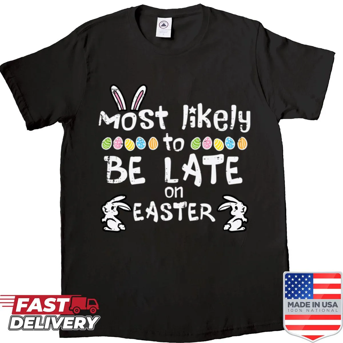 Funny Easter shirt with the phrase 'Most Likely Late On Easter'